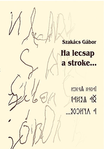Szakács Gábor - Ha lecsap a stroke