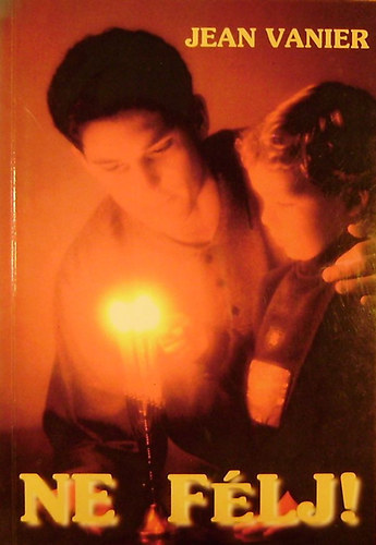 Jean Vanier - Ne félj!
