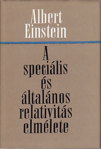 Albert Einstein - A relativitselmlet - Az ltalnos s specilis relativits elmlete