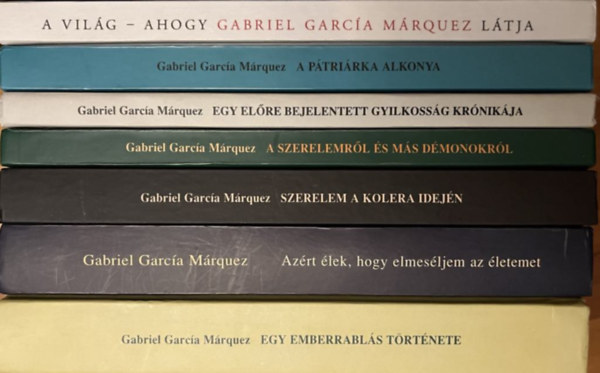 Gabriel Garcia Márquez - 7DB. GABRIEL GARCIA MÁRQUEZ KÖTET: 1. A PÁTRIAKA ALKONYA 2. A SZERELEMRŐL ÉS MÁS DÉMONOKRÓL 3. A VILÁG AHOGY GABRIEL GARCÍA MÁRQUEZ LÁTJA 4. AZÉRT ÉLEK, HOGY ELMESÉLJEM AZ ÉLETEMET 5. EGY ELŐRE BEJELENTETT GYILKOSSÁG KRÓNIKÁJA