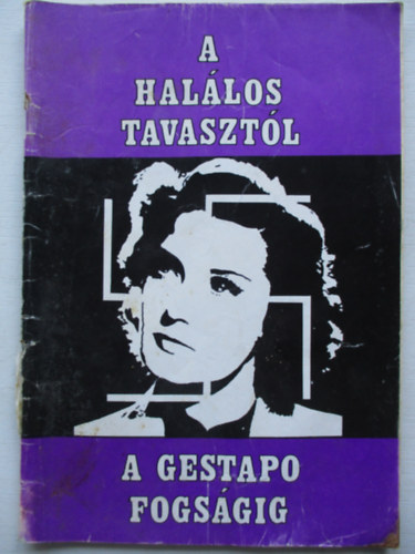 Krist�f K�lroly - A hal�los tavaszt�l a Gestapo fogs�gig