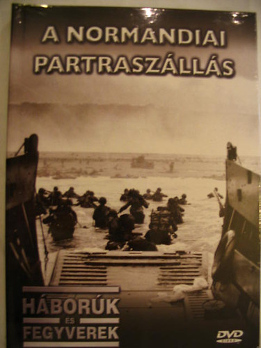 A normandiai partraszlls (Hbork s fegyverek) Knyv + DVD