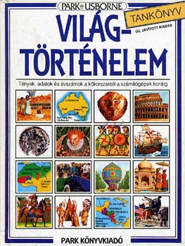 Jane Chisholm - Iain Ashman - Vilgtrtnelem - Tnyek, adatok s vszmok a kkorszakt a szmtgpek korig (Usborne)