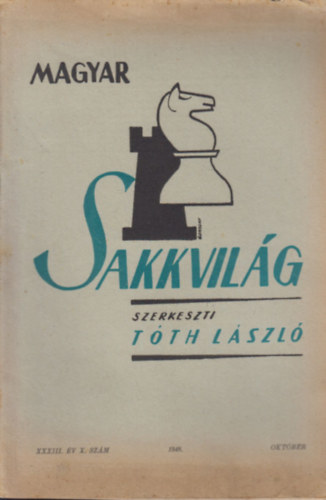 Tóth László (szerk.) - Magyar Sakkvilág XXXIII. év X. szám - 1948 Október