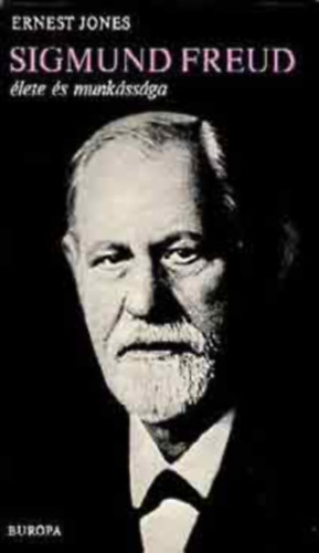 SZERZ Ernest Jones FORDT Flix Pl RLA SZL Sigmund Freud LEKTOR Dr. Buda Bla - Sigmund Freud lete s munkssga (Az egynisg kialakulsnak elvei s a nagy felfedezsek (1856-1900) - Az rett kor (1901-1919) - Az utols szakasz (1919-1939)