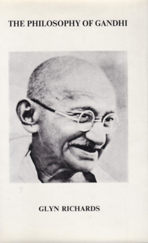 Glyn Richards - The Philosophy of Gandhi (Gandhi filozfija - angol nyelv)