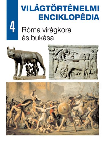 Vil�gt�rt�nelmi enciklop�dia 4. - R�ma vir�gkora �s buk�sa