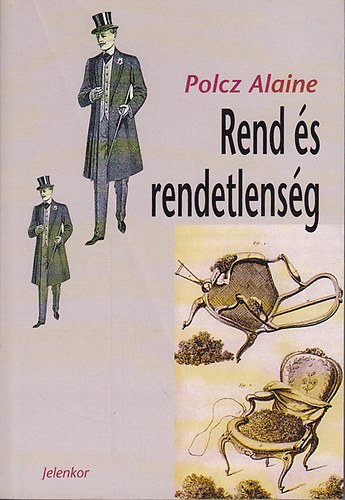 Polcz Alaine - A rend s a rendetlensg