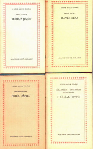 Lak� Gy�rgy, K�sa L�szl�, Keve Andr�s, Farkas Gyula, Kecsk�s Mih�ly Babics Antal - 4 db k�tet A m�lt nagy tud�sai sorozatb�l: Illy�s G�za + Budenz J�zsef + Herman Ott� + Feh�r D�niel