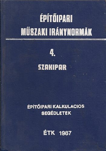 �p�t�ipari m�szaki ir�nynorm�k 4. Szakipar