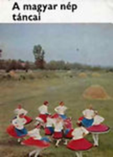 Martin Gy�rgy - A magyar n�p t�ncai (Magyar N�pm�v�szet 7.)