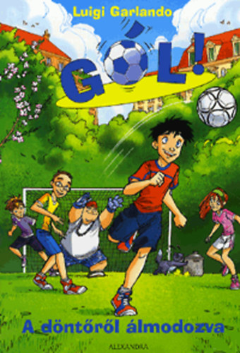 Luigi Garlando - A d�nt�r�l �lmodozva - G�l! 4.