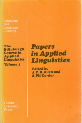 S.Pit  ALLEN J.P.B. and CORDER (eds) - Papers in Applied Linguistic - The Edinburgh Course in Applied Linguistics Volume 2 -  Alkalmazott nyelv�szet