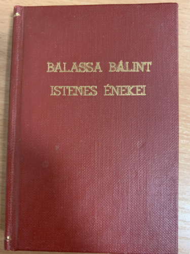 Varjas B�la  (szerk.) - Gyarmati Balassa B�lintnak istenes �neki (hasonm�s kiad�s)