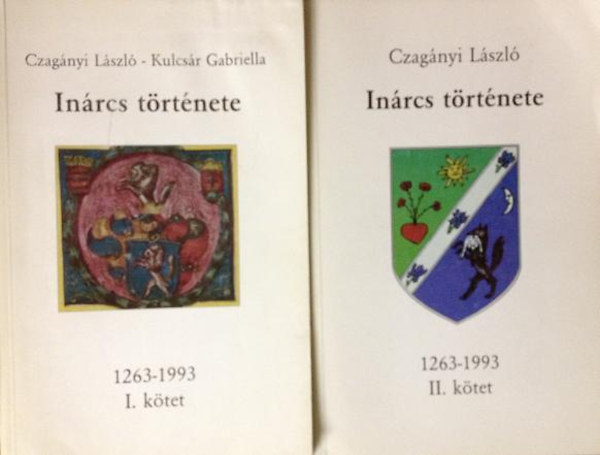 Czag�nyi L�szl�-Kulcs�r Gabriella - In�rcs t�rt�nete 1263-1993 I.-II.
