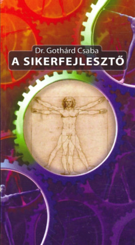 Dr. Gothárd Csaba - A sikerfejlesztő