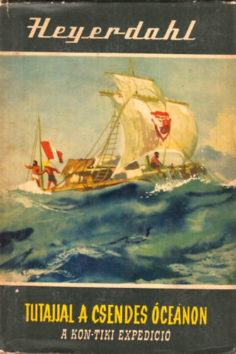 Thor Heyerdahl - Tutajjal a Csendes-cenon