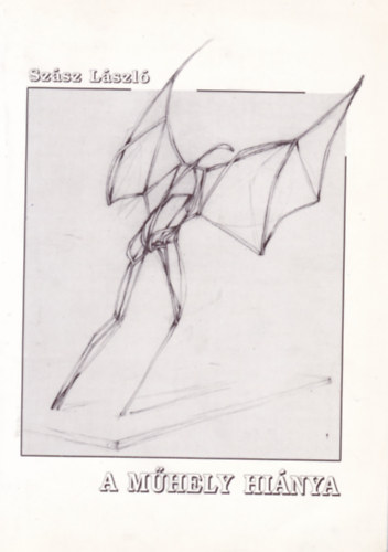 Sz�sz L�szl� - A m�hely hi�nya