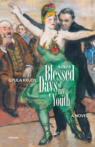 Kr�dy Gyula - Blessed Days of my Youth