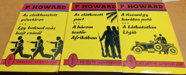 P. Howard - 3 db P. Howard: Az elsikkasztott pnztros/Egy bolond szz bajt csinl + Az eltkozott part/A hrom testr Afrikban + A tizenngy kartos aut/ A lthatatlan lgi