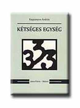 Kappanyos Andr�s - K�ts�ges egys�g