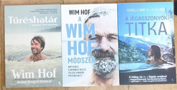 Wim Hof, Isabelle Hof, Laura Hof - 2db Wim Hof könyv + ajándék mű - Tűréshatár, A Wim Hof-módszer + A jégasszonyok titka