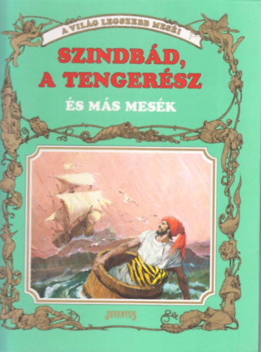 Ballr Piroska  (ford.); Piero Cattaneo (rajzolta) - Szindbd, a tengersz s ms mesk (A vilg legszebb mesi)