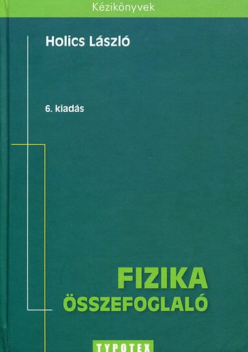 Holics Lszl - Fizika sszefoglal