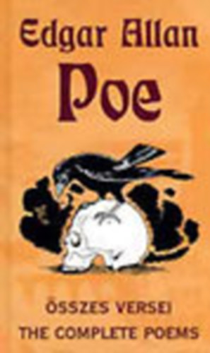 Edgar Allan Poe - Edgar Allan Poe �sszes versei - The Complete Poems (K�tnyelv�)
