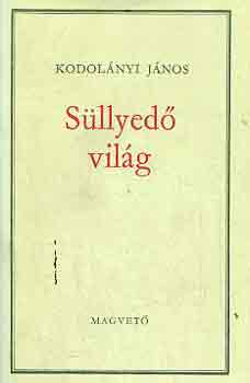 Kodolányi János - Süllyedő világ