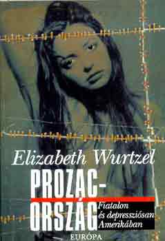 Elizabeth Wurtzel - Prozac-orsz�g