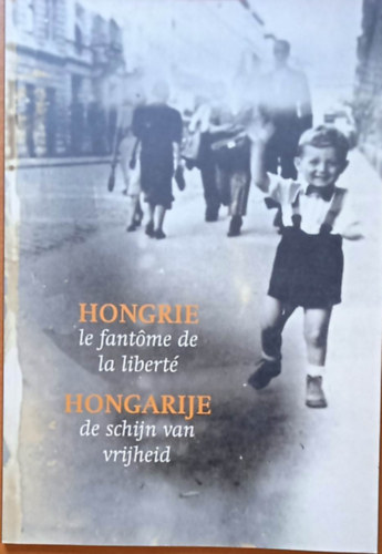 Poullet John - Hongrie le fantôme de la liberté / Hongarije de schijn van vrijheid