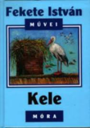 Fekete Istv�n - Kele (Fekete Istv�n m�vei)