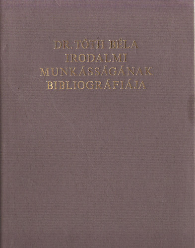 Lenkey Istvn - Dr. Tth Bla irodalmi munkssgnak bibliogrfija