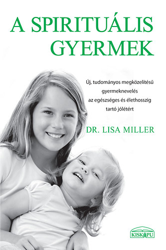 Dr. Lisa Miller - A spiritulis gyermek