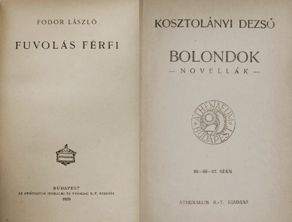 Kosztol�nyi Dezs� Fodor L�szl� - Fuvol�s f�rfi, Bolondok (k�t m� egybek�tve)