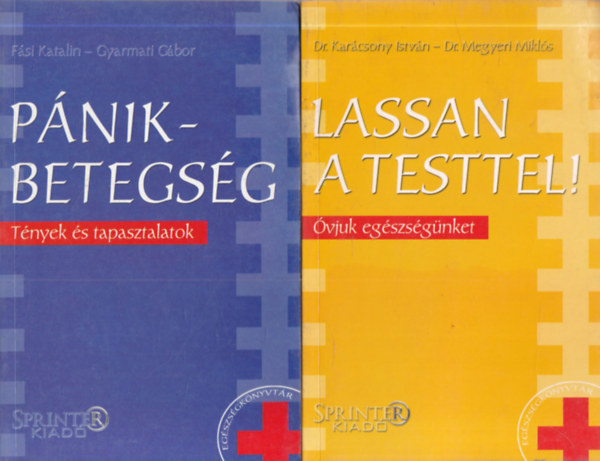 Dr. Kar�csony Istv�n F�si Katalin-Gyarmati G�bor - Dr. Megyeri Mikl�s - 2 db. Eg�szs�gk�nyvt�r (P�nikbetegs�g + Lassan a testtel!)