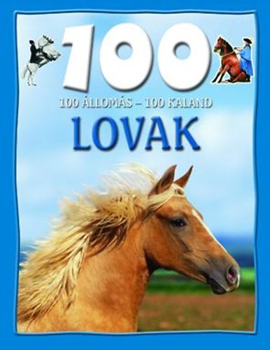 Camilla de la Bédoyére - 100 állomás - 100 kaland - Lovak