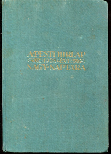 Lgrdy Testvrek - A Pesti Hrlap nagy naptra 1938 (48. vf.)