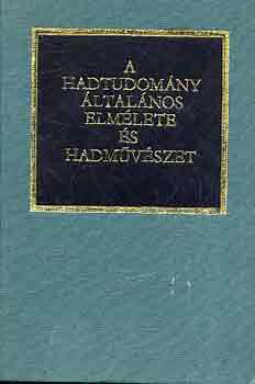 A hadtudomny ltalnos elmlete s hadmvszet (Bels hasznlatra)