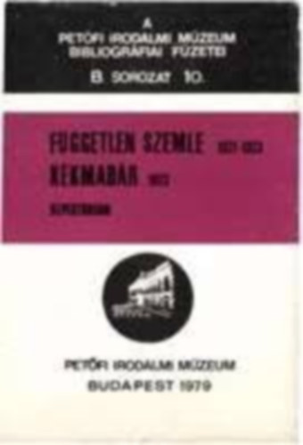Pet�fi Irodalmi M�zeum - F�ggetlen Szemle (1921-1923) K�kmad�r (1923) repert�rium
