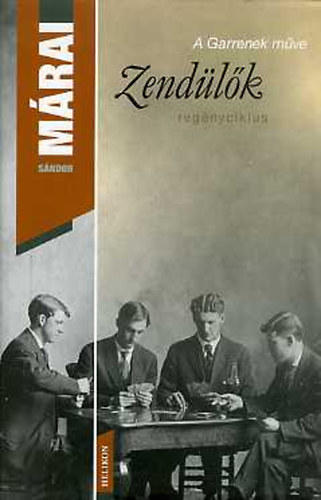 M�rai S�ndor - A zend�l�k - A Garrenek m�ve I.