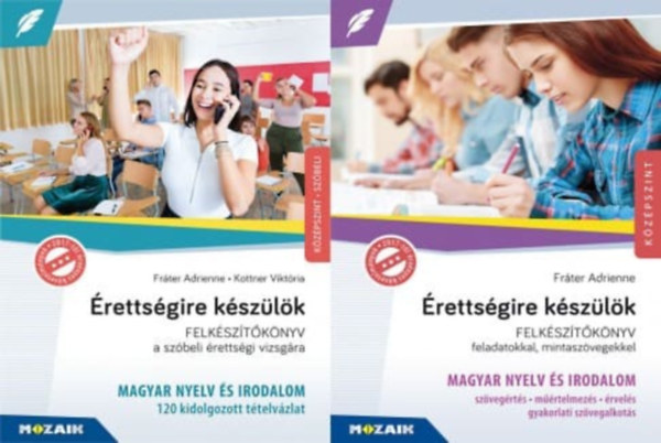 Frter Adrienne - rettsgire kszlk - Magyar nyelv s irodalom - Felksztknyv feladatokkal, mintaszvegekkel - MS-2375U + rettsgire kszlk - Magyar nyelv s irodalom - Kzpszint, szbeli - 120 kidolgozott ttelvzlat - MS-2374U