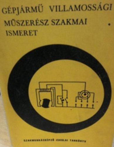 Chiorean Sndor Cspe Jen - Gpjrm villamossgi mszersz szakmai ismeret
