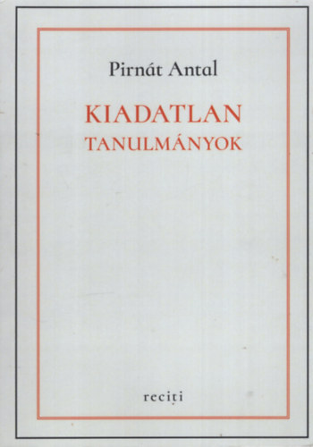 Pirnt Antal - Kiadatlan tanulmnyok