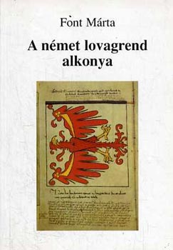 Font Mria - A nmet lovagrend alkonya