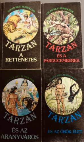 Edgar Rice Burroughs - Tarzan:s az aranyvros + Az rk let + s a prducemberek + A rettenetes