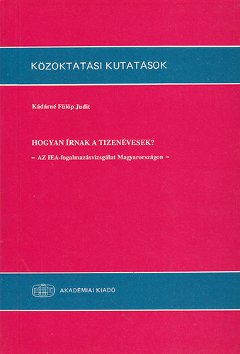 K�d�rn� F�l�p Judit - Hogyan �rnak a tizen�vesek? - Az IEA-fogalmaz�svizsg�lat Magyarorsz�gon