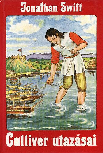 Szerk.: Sz�kely �va Jonathan Swfit - Graf.: R�na Emy Szondy Gy�rgy - Gulliver utaz�sai - A T�RP�K �S AZ �RI�SOK ORSZ�G�BAN (Szondy Gy�rgy �tdolgoz�sa; R�na Emy rajzaival)