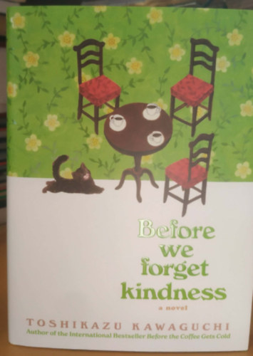 Toshikazu Kawaguchi - Before We Forget Kindness